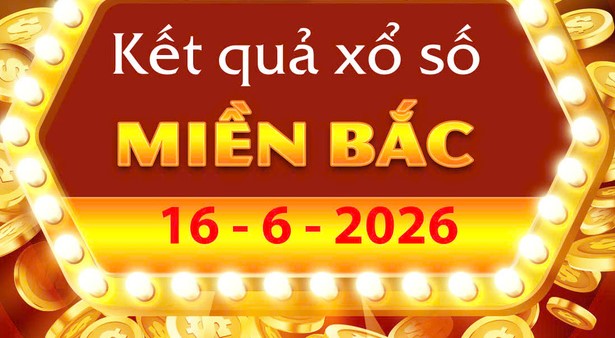 Hướng dẫn xem Kết Quả xổ số miền Bắc ngày 16/6 và điều kiện nhận thưởng