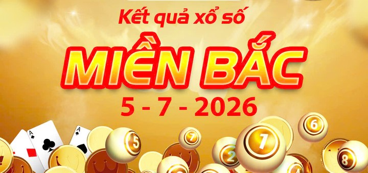 Trực tiếp hội trường: Tra cứu nhanh Kết Quả xổ số miền Bắc ngày 5/7/2026 chính xác